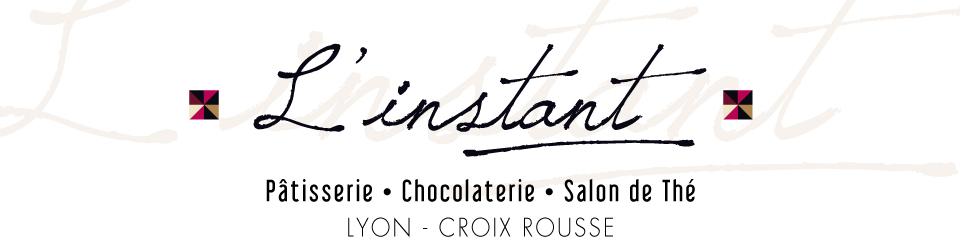 L'instant Patisserie - Patisserie, Chocolaterie, Salon de Thé à Lyon Croix Rousse
